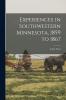 Experiences in Southwestern Minnesota 1859 to 1867