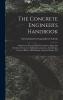 The Concrete Engineer's Handbook