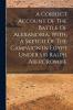 A Correct Account Of The Battle Of Alexandria With A Sketch Of The Campaign In Egypt Under Sir Ralph Abercrombie
