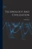 Technology And Civilization