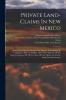 Private Land-claims In New Mexico