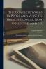 The Complete Works In Prose And Verse Of Francis Quarles Now Collected And Ed.