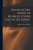 Reisen in den Mond in mehrere Sterne und in die Sonne.