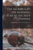 The Sacrifice to the Morning Star by the Skidi Pawnee; Fieldiana Popular Series Anthropology no. 6