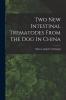 Two New Intestinal Trematodes From The Dog In China