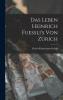 Das Leben Heinrich Fuessli's von Z��rich