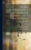 Higher Mathematics. A Text-book for Classical and Engineering Colleges