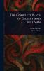 The Complete Plays of Gilbert and Sullivan