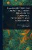 Familiar Letters on Chemistry and Its Relation to Commerce Physiology and Agriculture