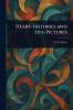 Heart-Histories and Life-Pictures