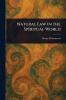 Natural Law in the Spiritual World