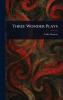 Three Wonder Plays