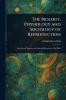 The Biology Physiology and Sociology of Reproduction