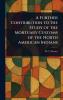 Further Contribution to the Study of the Mortuary Customs of the North American Indians