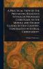 Practical View of the Prevailing Religious System of Professed Christians in the Middle and Higher Classes in This Country Contrasted With Real Christianity.