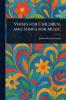 Verses for Children and Songs for Music