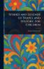 Stories and Legends of Travel and History for Children