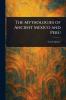Mythologies of Ancient Mexico and Peru