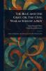 Blue and the Gray; Or The Civil War as Seen by a Boy