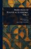 Principles of Political Economy Vol. 1