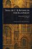 Trial of C. B. Reynolds For Blasphemy