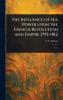 Influence of Sea Power Upon the French Revolution and Empire 1793-1812