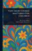 Very Short Stories and Verses For Children