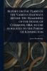 Report on the Plans of the Various Railways Before the Examiners of the House of Commons 1864 so Far as Relates to the Parish of Kensington