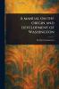 Manual on the Origin and Development of Washington