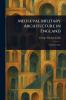 Mediæval Military Architecture in England