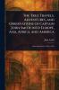 True Travels Adventures and Observations of Captain John Smith Into Europe Asia Africa and America