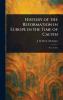 History of the Reformation in Europe in the Time of Calvin