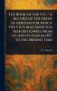 Book of the V.C. / A Record of the Deeds of Heroism for Which the Victoria Cross Has Been Bestowed From Its Institution in 1857 to the Present Time