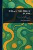 Ballads and Other Poems