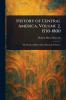 History of Central America Volume 2 1530-1800