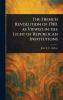 French Revolution of 1789 as Viewed in the Light of Republican Institutions