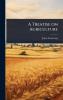 Treatise on Agriculture