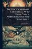 Holy Scriptures Considered as to Their Object Authority Uses and Sufficiency