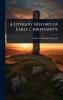 Literary History of Early Christianity