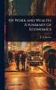 Of Work and Wealth A Summary of Economics