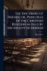 Doctrines of Friends; or Principles of the Christian Religion as Held by the Society of Friends