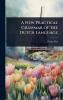 A New Practical Grammar of the Dutch Language