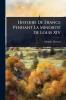 Histoire De France Pendant La MinoritÃ(c) De Louis XIV