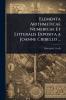 Elementa Arithmeticae Numericae Et Litteralis Exposita a Joanne Cribello ...