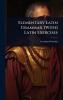 Elementary Latin Grammar. [With] Latin Exercises