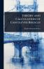 Theory and Calculation of Cantilever Bridges