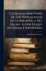 Catàlogo Abreviado De Los Manuscritos De La Biblioteca Del Excmo. Señor Duque De Osuna Ã&#137; Infantado
