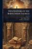New Edition of the Babylonian Talmud