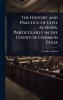 History and Practice of Civil Actions Particularly in the Court of Common Pleas