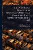Law of Land Transfer by Registration of Title Under the Land Transfer Acts 1875 & 1897